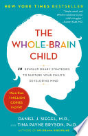 The_whole-brain_child___12_revolutionary_strategies_to_nurture_your_child_s_developing_mind